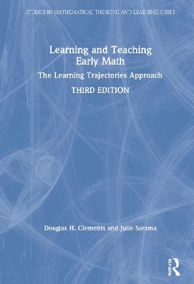 Learning and Teaching Early Math: The Learning Trajectories Approach 3rd edition