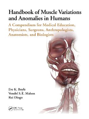 Handbook of Muscle Variations and Anomalies in Humans: A Compendium for Medical Education, Physicians, Surgeons, Anthropologists,  Anatomists, and Biologists