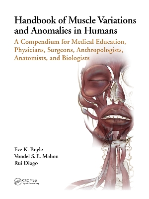 Handbook of Muscle Variations and Anomalies in Humans: A Compendium for Medical Education, Physicians, Surgeons, Anthropologists,  Anatomists, and Biologists