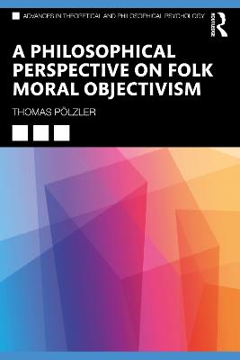 Philosophical Perspective on Folk Moral Objectivism: A Philosophical Perspective