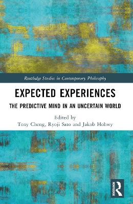 Expected Experiences: The Predictive Mind in an Uncertain World