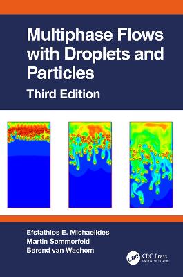 Multiphase Flows with Droplets and Particles, Third Edition 3rd edition