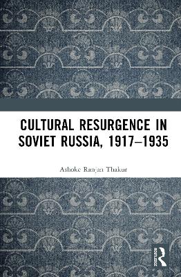Cultural Resurgence in Soviet Russia, 19171935
