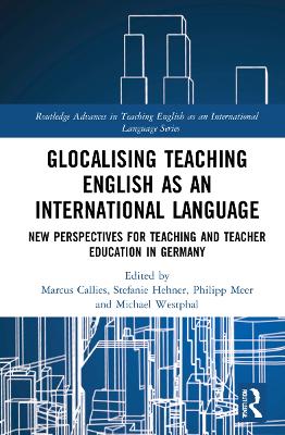 Glocalising Teaching English as an International Language: New Perspectives for Teaching and Teacher Education in Germany