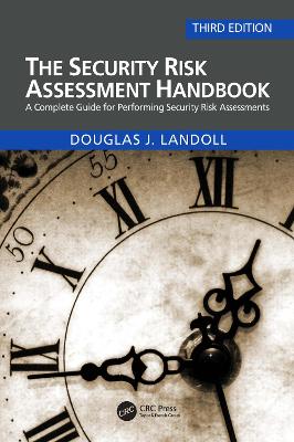 Security Risk Assessment Handbook: A Complete Guide for Performing Security Risk Assessments 3rd edition