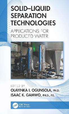 SolidLiquid Separation Technologies: Applications for Produced Water