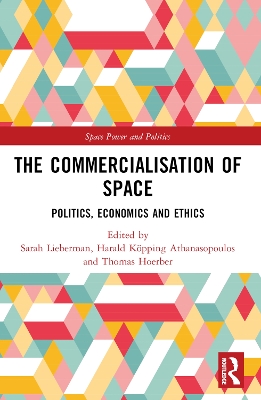 Commercialisation of Space: Politics, Economics and Ethics
