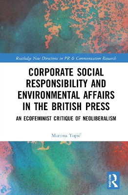 Corporate Social Responsibility and Environmental Affairs in the British Press: An Ecofeminist Critique of Neoliberalism