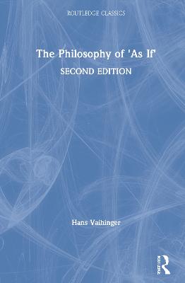 Philosophy of 'As If' 2nd edition