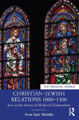 ChristianJewish Relations 10001300: Jews in the Service of Medieval Christendom 2nd edition