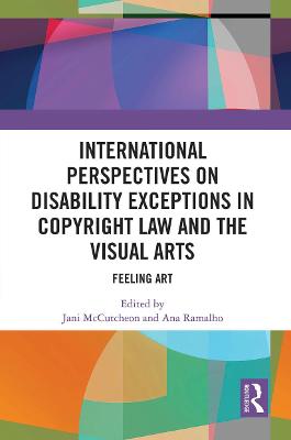 International Perspectives on Disability Exceptions in Copyright Law and the  Visual Arts: Feeling Art