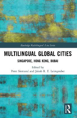 Multilingual Global Cities: Singapore, Hong Kong, Dubai