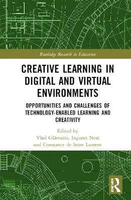 Creative Learning in Digital and Virtual Environments: Opportunities and Challenges of Technology-Enabled Learning and Creativity