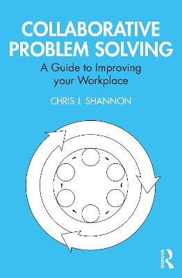 Collaborative Problem Solving: A Guide to Improving your Workplace