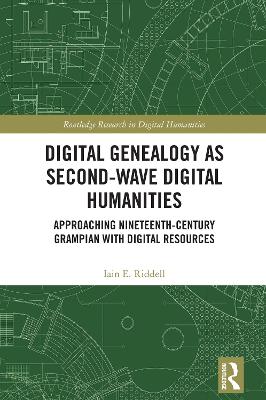 Digital Genealogy as Second-Wave Digital Humanities: Approaching Nineteenth-Century Grampian with Digital Resources
