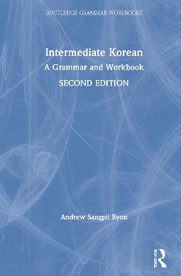 Intermediate Korean: A Grammar and Workbook 2nd edition