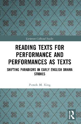 Reading Texts for Performance and Performances as Texts: Shifting Paradigms in Early English Drama Studies