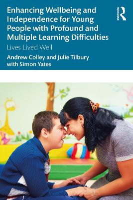 Enhancing Wellbeing and Independence for Young People with Profound and  Multiple Learning Difficulties: Lives Lived Well