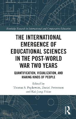 International Emergence of Educational Sciences in the Post-World War Two  Years: Quantification, Visualization, and Making Kinds of People