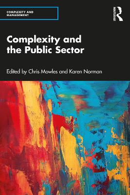 Complexity and the Public Sector: The Key Ideas of Complex Responsive Processes of Relating and Their Recent  Development