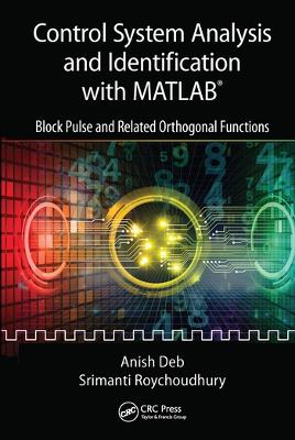 Control System Analysis and Identification with MATLAB®: Block Pulse and Related Orthogonal Functions