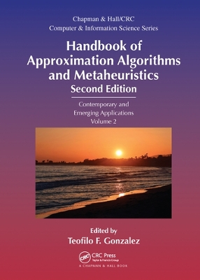 Handbook of Approximation Algorithms and Metaheuristics: Contemporary and Emerging Applications, Volume 2 2nd edition