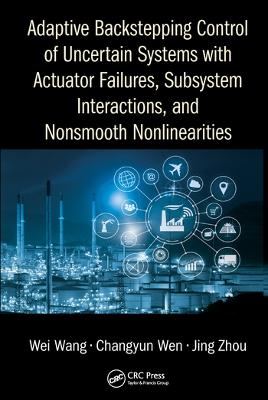 Adaptive Backstepping Control of Uncertain Systems with Actuator Failures,  Subsystem Interactions, and Nonsmooth Nonlinearities