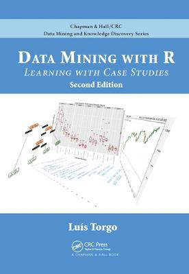 Data Mining with R: Learning with Case Studies, Second Edition 2nd edition