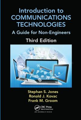 Introduction to Communications Technologies: A Guide for Non-Engineers, Third Edition 3rd edition