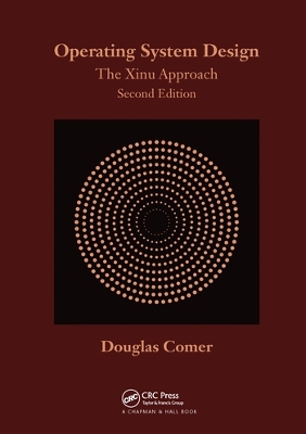 Operating System Design: The Xinu Approach, Second Edition 2nd edition