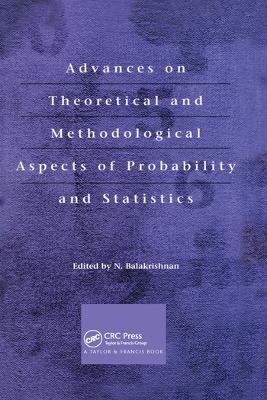 Advances on Theoretical and Methodological Aspects of Probability and  Statistics