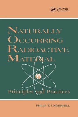 Naturally Occurring Radioactive Materials: Principles and Practices