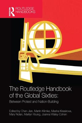 Routledge Handbook of the Global Sixties: Between Protest and Nation-Building