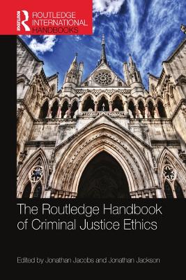Routledge Handbook of Criminal Justice Ethics