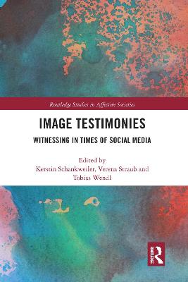 Image Testimonies: Witnessing in Times of Social Media
