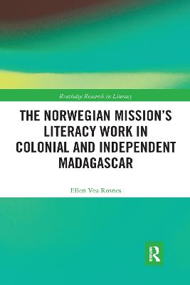 Norwegian Missions Literacy Work in Colonial and Independent Madagascar