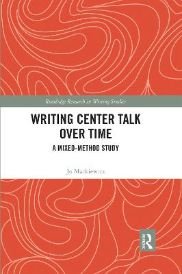 Writing Center Talk over Time: A Mixed-Method Study