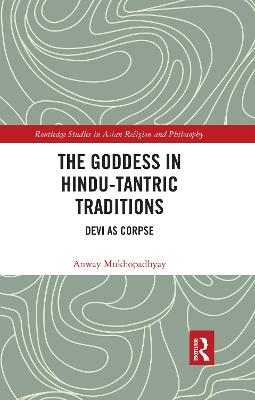 Goddess in Hindu-Tantric Traditions: Devi as Corpse
