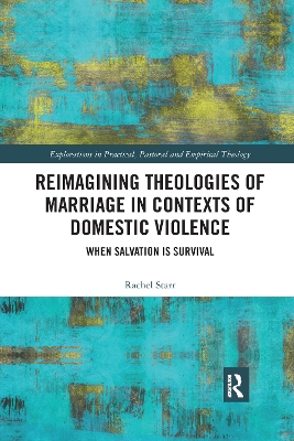 Reimagining Theologies of Marriage in Contexts of Domestic Violence: When Salvation is Survival