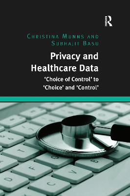 Privacy and Healthcare Data: 'Choice of Control' to 'Choice' and 'Control'