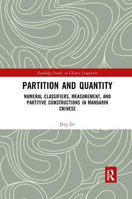 Partition and Quantity: Numeral Classifiers, Measurement, and Partitive Constructions in Mandarin  Chinese