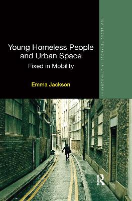Young Homeless People and Urban Space: Fixed in Mobility