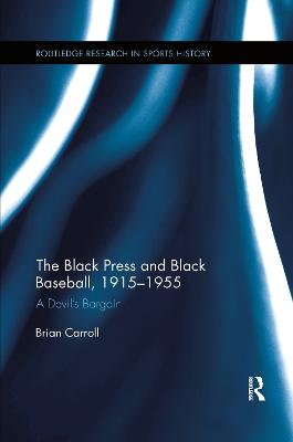 Black Press and Black Baseball, 1915-1955: A Devils Bargain
