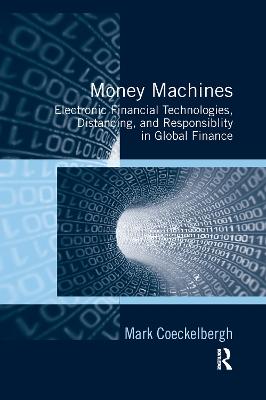 Money Machines: Electronic Financial Technologies, Distancing, and Responsibility in Global  Finance