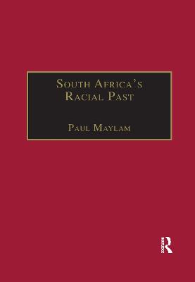 South Africa's Racial Past: The History and Historiography of Racism, Segregation, and Apartheid