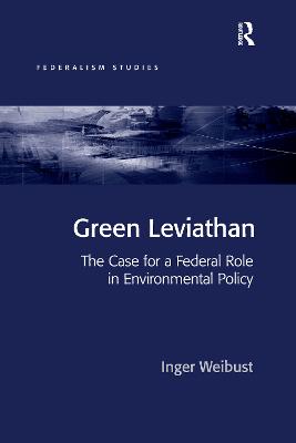 Green Leviathan: The Case for a Federal Role in Environmental Policy