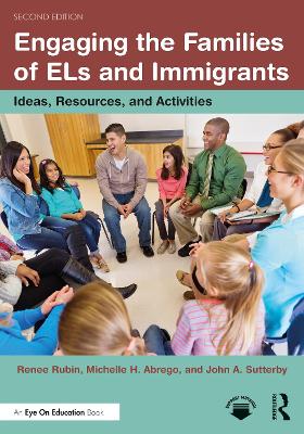 Engaging the Families of ELs and Immigrants: Ideas, Resources, and Activities 2nd edition
