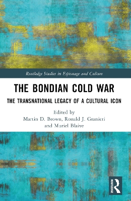 Bondian Cold War: The Transnational Legacy of a Cultural Icon