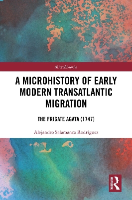 Microhistory of Early Modern Transatlantic Migration: The Frigate Agata (1747)