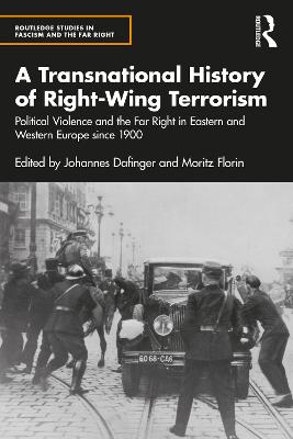 Transnational History of Right-Wing Terrorism: Political Violence and the Far Right in Eastern and Western Europe since 1900